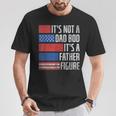 It's Not A Dad Bod Father's Day Patriotic 4Th Of July T-Shirt Funny Gifts