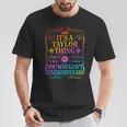 Its A Taylor Thing You Wouldn't Understand Taylor Name T-Shirt Unique Gifts