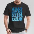 Just Let Me Stim Bro Autism Awareness Groovy T-Shirt Unique Gifts