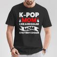 K-Pop Mom Like A Regular Mom Only Way Cooler Lgbt Gay Pride T-Shirt Unique Gifts