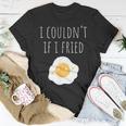 Kccreation's I Couldn't If I Fried T-Shirt Unique Gifts