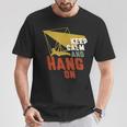 Keep Calm Hang On Hang Gliding Extreme Sports Fan T-Shirt Unique Gifts