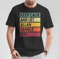 Keep Calm And Let Allan Handle This Retro Quote T-Shirt Funny Gifts