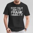 Keep Calm And Let Frank Handle It Birthday T-Shirt Unique Gifts