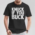 Knuck If You Buck T-Shirt Unique Gifts