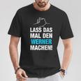 Lass Das Mal Den Werner Machen First Name Saying T-Shirt Lustige Geschenke