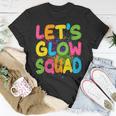 Let Glow Squad Retro Colorful Quote Group Team Tie Dye T-Shirt Funny Gifts