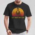 Let That Shit Go Retro Vintage Buddha Meditation Yoga T-Shirt Unique Gifts