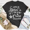 Life Is Better On A Cruise Cruising Lover Cruiser T-Shirt Unique Gifts
