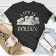 Life Is Golden Retriever Puppy Dog For Goldy Lovers T-Shirt Unique Gifts