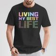 Living My Best Life Positive CuteMulticolor Font T-Shirt Unique Gifts