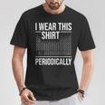 Llevo Esta Camisa Periódicamente Profesor De Ciencias De Química Camiseta unisex Regalos divertidos
