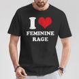I Love Feminine Rage T-Shirt Unique Gifts