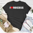 I Love Heart Recess T-Shirt Unique Gifts