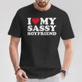 I Love My Sassy Boyfriend I Heart My Sassy Boyfriend T-Shirt Unique Gifts