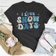 I Love Snow Days Snow Day Supporter Snow Lover T-Shirt Unique Gifts