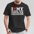 I Love My Super Hot Cougar Girlfriend I Heart My Girlfriend T-Shirt Unique Gifts