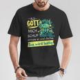 Lustiges Als Gott Mich Schf Grinste Er F T-Shirt Lustige Geschenke