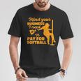 Mind Your Business I Need To Pay For Softball T-Shirt Unique Gifts