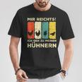 Mir Reichts Ich Geh Zu Mein Hühnern Hühnerzucht Mir Black T-Shirt Lustige Geschenke