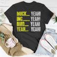 Mock Yeah Ing Yeah Bird Yeah Mockingbird Humor T-Shirt Unique Gifts