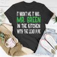 Mr Green Kitchen Lead Pipe Clue T-Shirt Unique Gifts