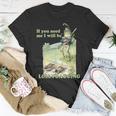 If You Need Me I Will Be Lollygagging T-Shirt Unique Gifts