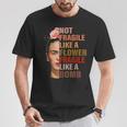No Es Frágil Como Una Flor Frágil Como Una Bomba Camiseta unisex Regalos divertidos
