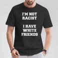 No Soy Racista Tengo Amigos Blancos Igualdad Detener El Odio Camiseta unisex Regalos divertidos