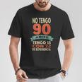 No Tengo 90 Años Tengo 18 Con 72 De Experiencia Divertido Camiseta unisex Regalos divertidos