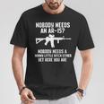 Nobody Needs An Ar-15 Pro Gun Red Dot Ar T-Shirt Unique Gifts