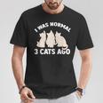 I Was Normal 3 Cats Ago Cat Kitten Kitty T-Shirt Personalized Gifts