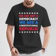 We Are Not A Democracy We Are A Constitutional Republic T-Shirt Unique Gifts