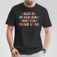 Older Wiser And Hotter Than Ever T-Shirt Unique Gifts