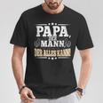 Papa Der Mann Der Alles Kannater Papa Father's Day T-Shirt Lustige Geschenke