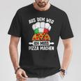Pizzabacken Aus Dem Weg Ich Muss Pizza Machen Pizzabäcker T-Shirt Lustige Geschenke
