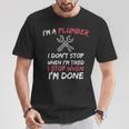 Plumber Pipefitter I Don't Stop When I Tired T-Shirt Unique Gifts
