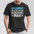 Plumber Inspirational Man Plumbing Birthday Gif T-Shirt Unique Gifts