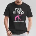 Pole Fitness Strength Beauty Pride Pole Dance T-Shirt Unique Gifts