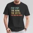 Pop-Pop The Man The Myth Bad Influence Vintage Retro Poppop T-Shirt Unique Gifts