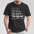 Pop-Pop The Man The Myth The Legend Father's Day T-Shirt Unique Gifts