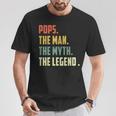 Pops The Man The Myth The Legend Father's Day T-Shirt Unique Gifts