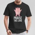 Praise The Lard Pig Piggy T-Shirt Unique Gifts