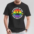 Proud Of You Free Dad Hugs Gay Pride Ally Lgbtq Men T-Shirt Unique Gifts