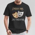 Puedo No Tengo Teatro Máscara De Regaloentilador De Teatro Camiseta unisex Regalos divertidos