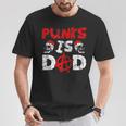 Punks Is Dad Anarchy Punk Rocker Punker T-Shirt Unique Gifts