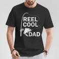 Reel Cool Dad Daddy Fathers Day Father Fishing Fisherman T-Shirt Unique Gifts