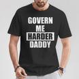 Regiere Mich Härter Papa T-Shirt Lustige Geschenke