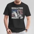 Regulators Mount Up 4Th Of July Independent Day T-Shirt Unique Gifts