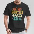 Retro In My Dentist Dad Era Dentist Father's Day T-Shirt Unique Gifts